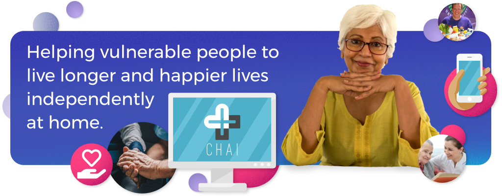 Helping vulnerable people to  live longer and happier lives independently at home.